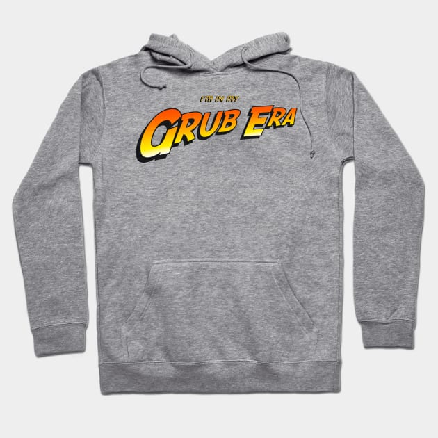 In My Grub Era Hoodie by Weekly Planet Posters